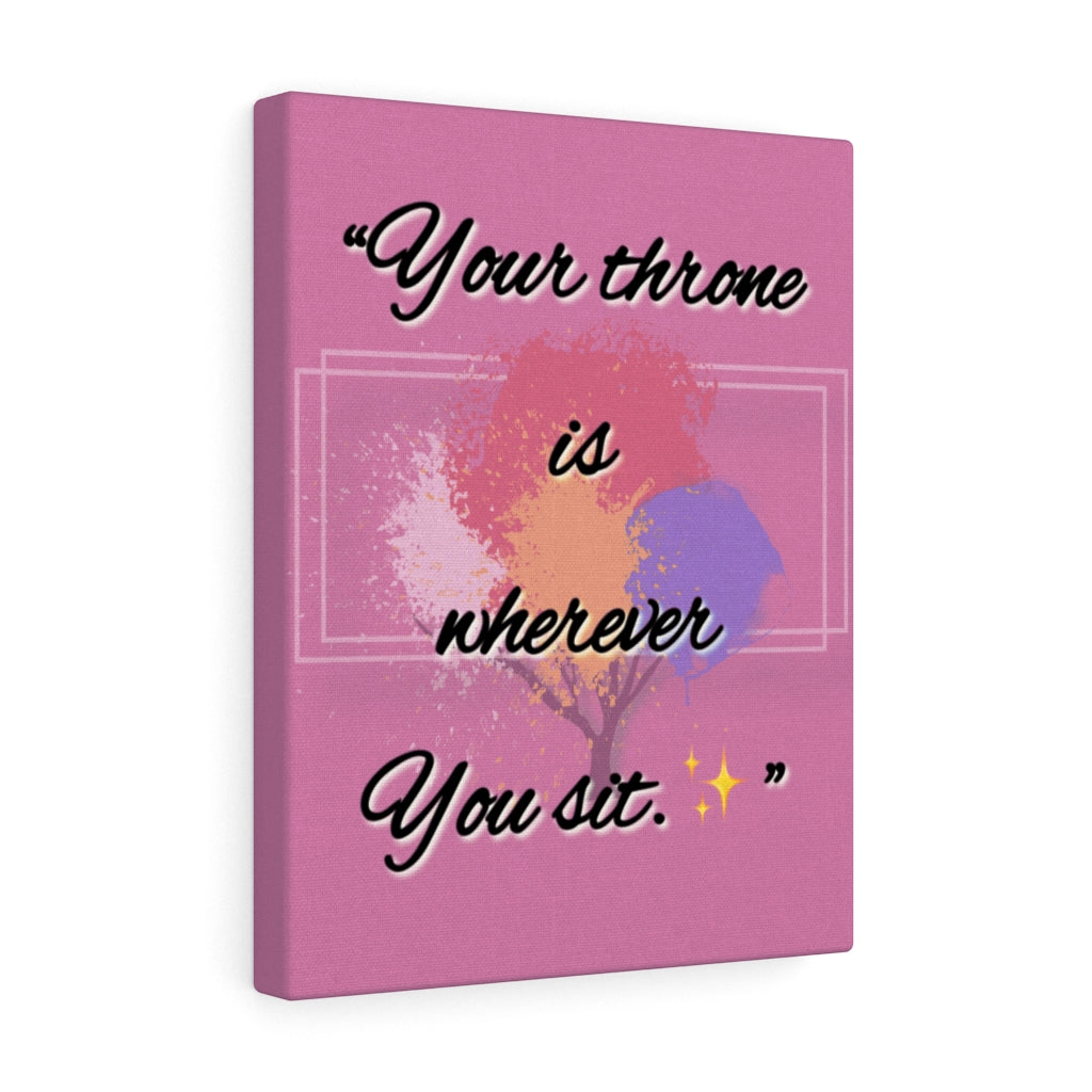 'Your Throne is Wherever You Sit' Canvas