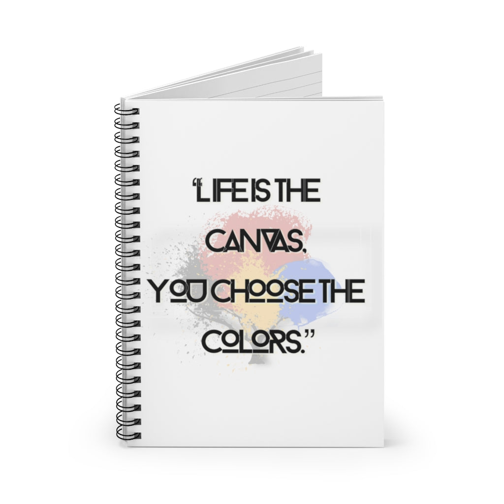 " Life is the Canvas.." Spiral Notebook